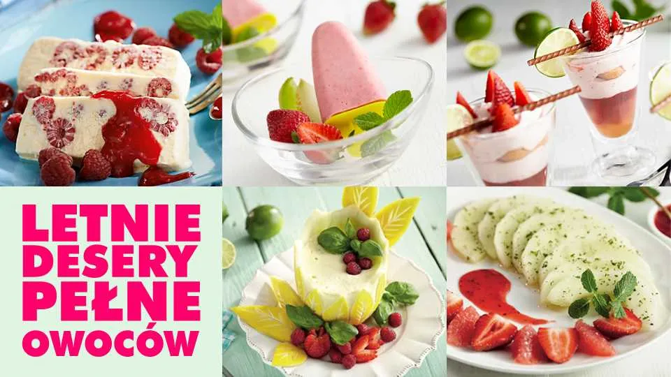 Letnie desery pełne owoców